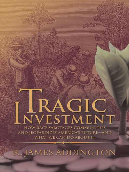 Title details for Tragic Investment by R. James Addington - Available